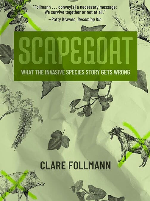 Scapegoat: What The Invasive Species Story Gets Wrong (book review)
